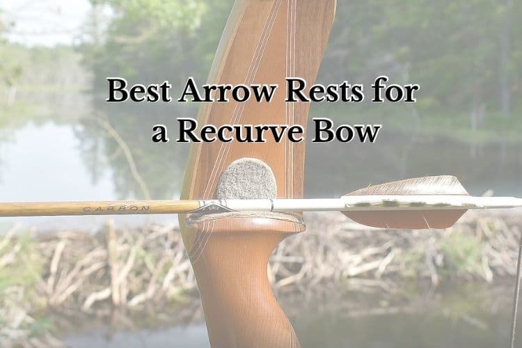 The Best Arrow Rests for a Recurve Bow